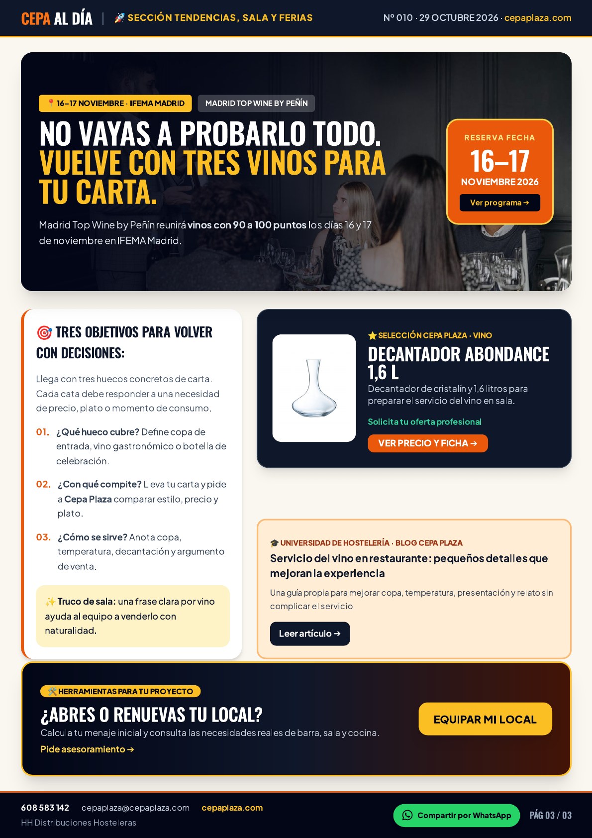 CEPA AL DÍA, página 3 de 3. No vayas a probarlo todo. Vuelve con tres vinos para tu carta. Una feria es útil cuando cada cata responde a una pregunta de la carta. Artículo completo disponible en Leer en texto.